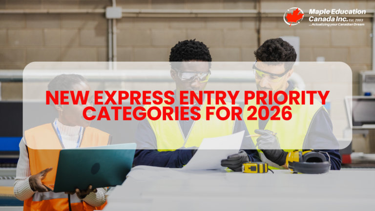 Priority Entry New Express Entry Priority Categories for 2026 - Maple Education Canada ...